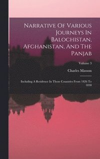 bokomslag Narrative Of Various Journeys In Balochistan, Afghanistan, And The Panjab