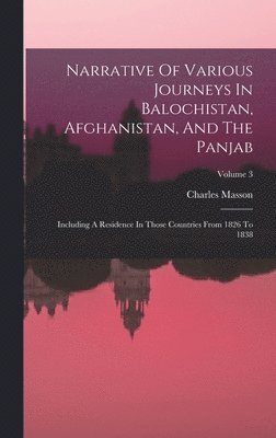 bokomslag Narrative Of Various Journeys In Balochistan, Afghanistan, And The Panjab