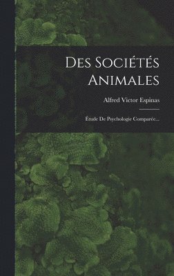 Alfred Victor Espinas - Des Sociétés Animales, Inbunden
