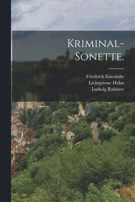 Friedrich Eisenlohr, Livingstone Hahn, Ludwig Rubiner - Kriminal-Sonette., Häftad