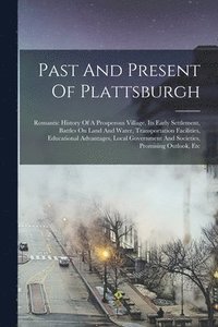 bokomslag Past And Present Of Plattsburgh