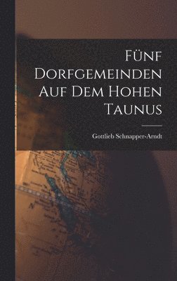 bokomslag Fünf Dorfgemeinden auf dem Hohen Taunus