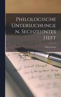 bokomslag Philologische Untersuchungen, sechzehntes Heft