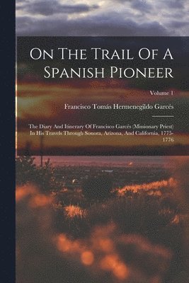 On The Trail Of A Spanish Pioneer 1