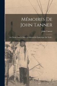bokomslag Mmoires De John Tanner