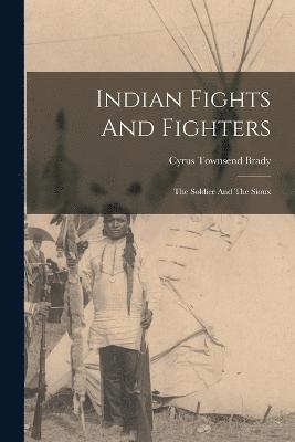 Indian Fights And Fighters 1