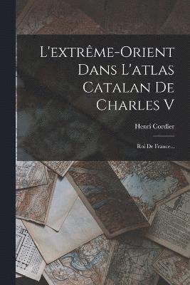 L'extrême-orient Dans L'atlas Catalan De Charles V