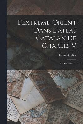 L'extrme-orient Dans L'atlas Catalan De Charles V 1