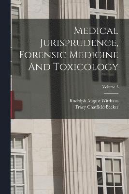 Medical Jurisprudence, Forensic Medicine And Toxicology; Volume 3 1