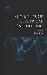 bokomslag Rudiments Of Electrical Engineering