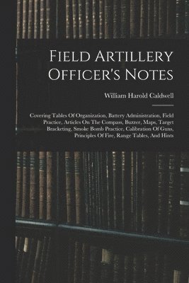Field Artillery Officer's Notes 1