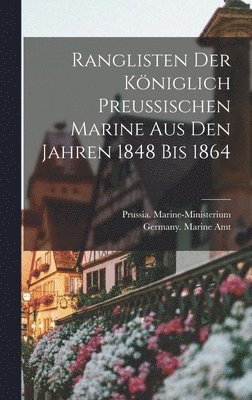 Ranglisten Der Kniglich Preussischen Marine Aus Den Jahren 1848 Bis 1864 1