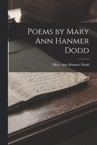 bokomslag Poems by Mary Ann Hanmer Dodd