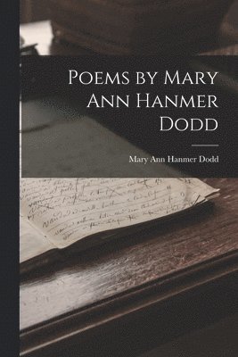 Poems by Mary Ann Hanmer Dodd 1