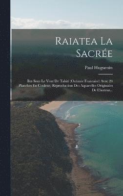 bokomslag Raiatea La Sacrée