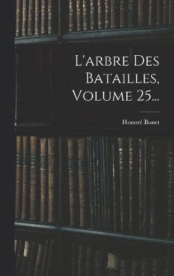 bokomslag L'arbre Des Batailles, Volume 25...