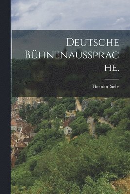 Deutsche Bhnenaussprache. 1
