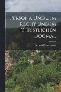 bokomslag Persona Und ... Im Recht Und Im Christlichen Dogma...