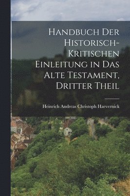 Handbuch der Historisch-kritischen Einleitung in das Alte Testament, dritter Theil 1