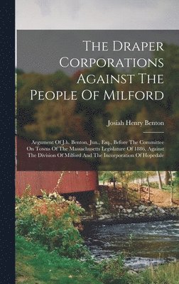 bokomslag Draper Corporations Against The People Of Milford