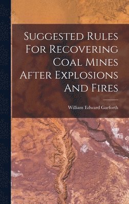 Suggested Rules For Recovering Coal Mines After Explosions And Fires 1