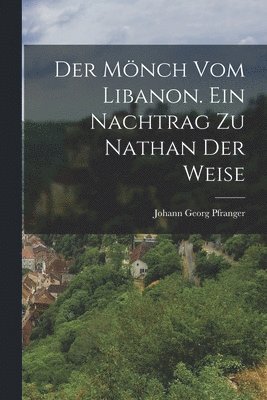 Mönch vom Libanon. Ein Nachtrag zu Nathan der Weise