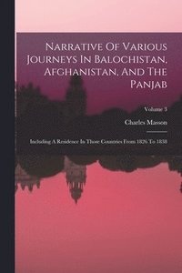 bokomslag Narrative Of Various Journeys In Balochistan, Afghanistan, And The Panjab