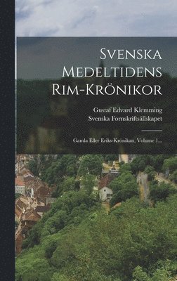 Gustaf Edvard Klemming, Svenska Fornskriftsällskapet - Svenska Medeltidens Rim-krönikor, Inbunden
