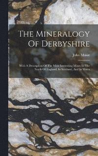 bokomslag The Mineralogy Of Derbyshire