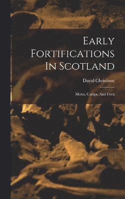 Early Fortifications In Scotland 1
