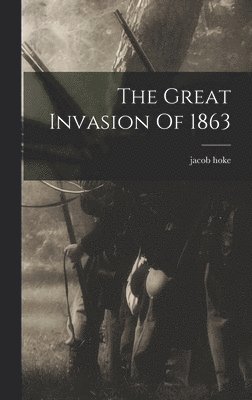 The Great Invasion Of 1863 1