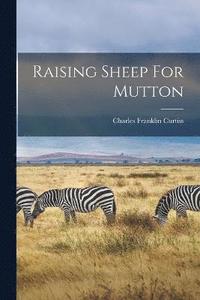 bokomslag Raising Sheep For Mutton