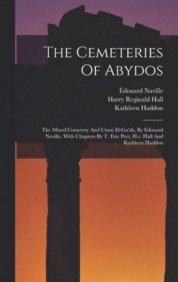 Édouard Naville - Cemeteries Of Abydos, Inbunden