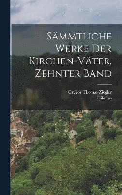 Sämmtliche Werke der Kirchen-Väter, Zehnter Band