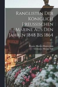 bokomslag Ranglisten Der Kniglich Preussischen Marine Aus Den Jahren 1848 Bis 1864