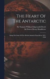 bokomslag The Heart Of The Antarctic