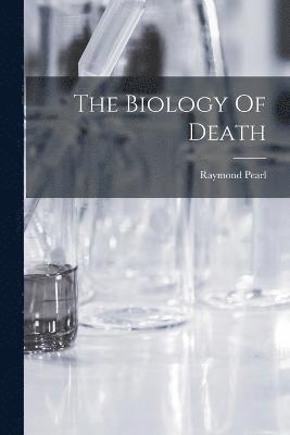 bokomslag The Biology Of Death