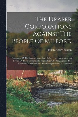 bokomslag The Draper Corporations Against The People Of Milford