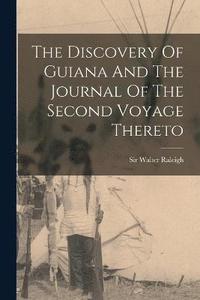 bokomslag Discovery Of Guiana And The Journal Of The Second Voyage Thereto