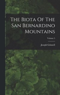 bokomslag The Biota Of The San Bernardino Mountains; Volume 5