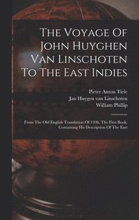 bokomslag The Voyage Of John Huyghen Van Linschoten To The East Indies