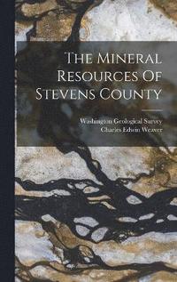 bokomslag The Mineral Resources Of Stevens County