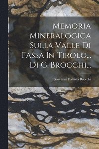 bokomslag Memoria Mineralogica Sulla Valle Di Fassa In Tirolo... Di G. Brocchi...