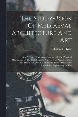 bokomslag The Study-book Of Mediaeval Architecture And Art