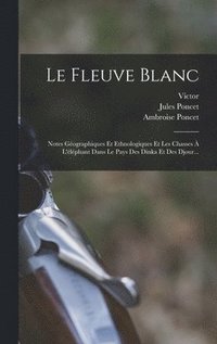 bokomslag Le Fleuve Blanc
