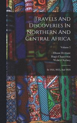 Travels And Discoveries In Northern And Central Africa 1