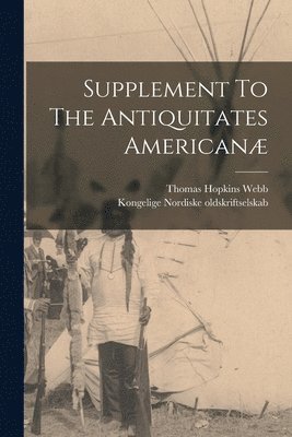 bokomslag Supplement To The Antiquitates Americanæ