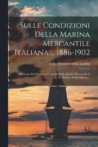 bokomslag Sulle Condizioni Della Marina Mercantile Italiana ... 1886-1902