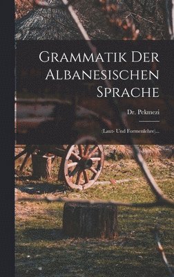 Grammatik Der Albanesischen Sprache 1