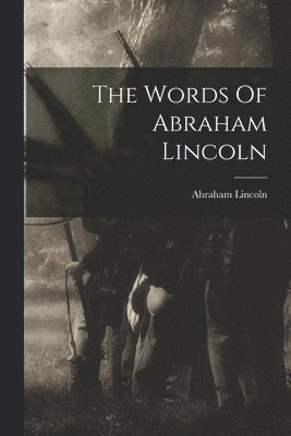bokomslag Words Of Abraham Lincoln